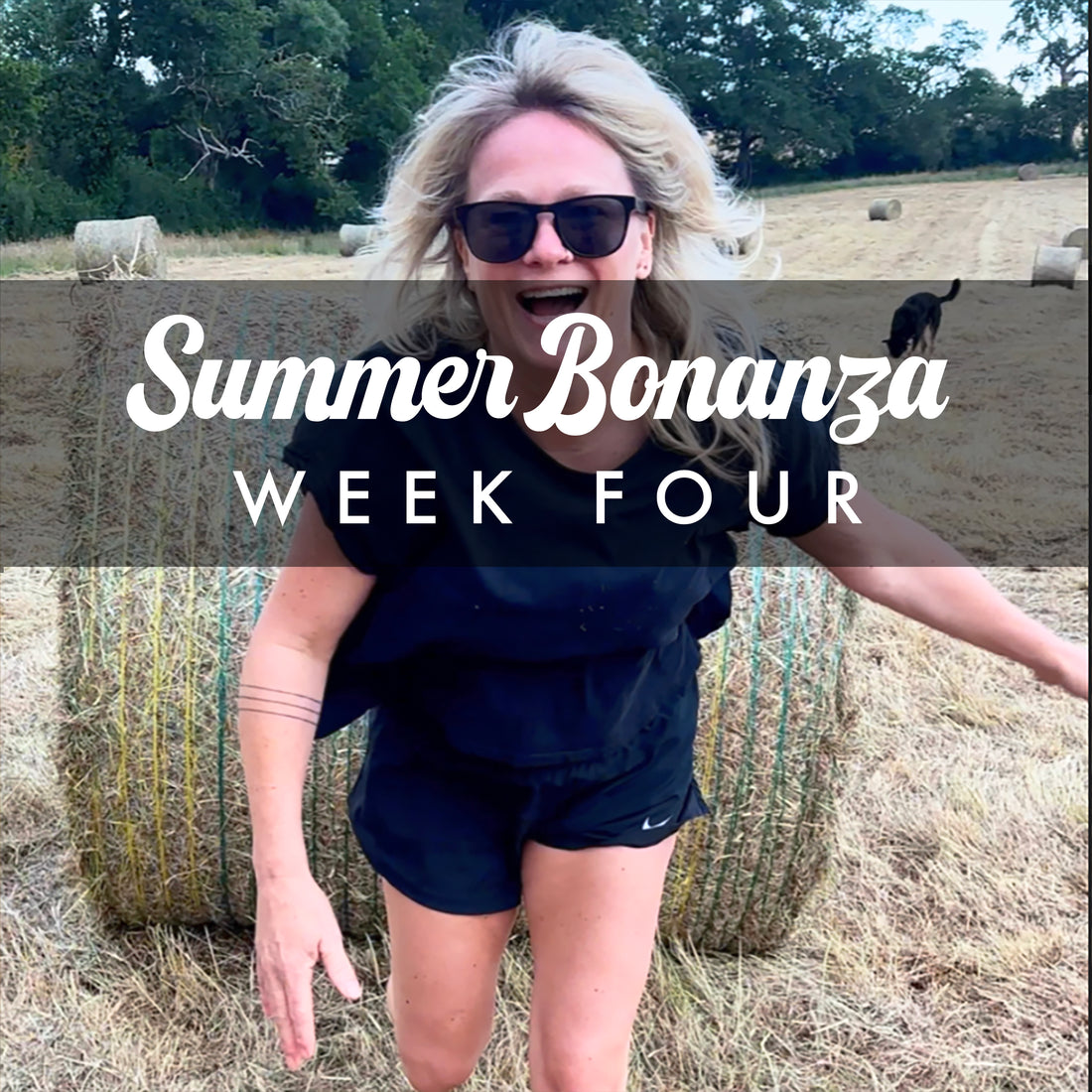 SUMMER BONANZA WEEK 4 – BRINGS A SLIGHT CHANGE OF PLAN