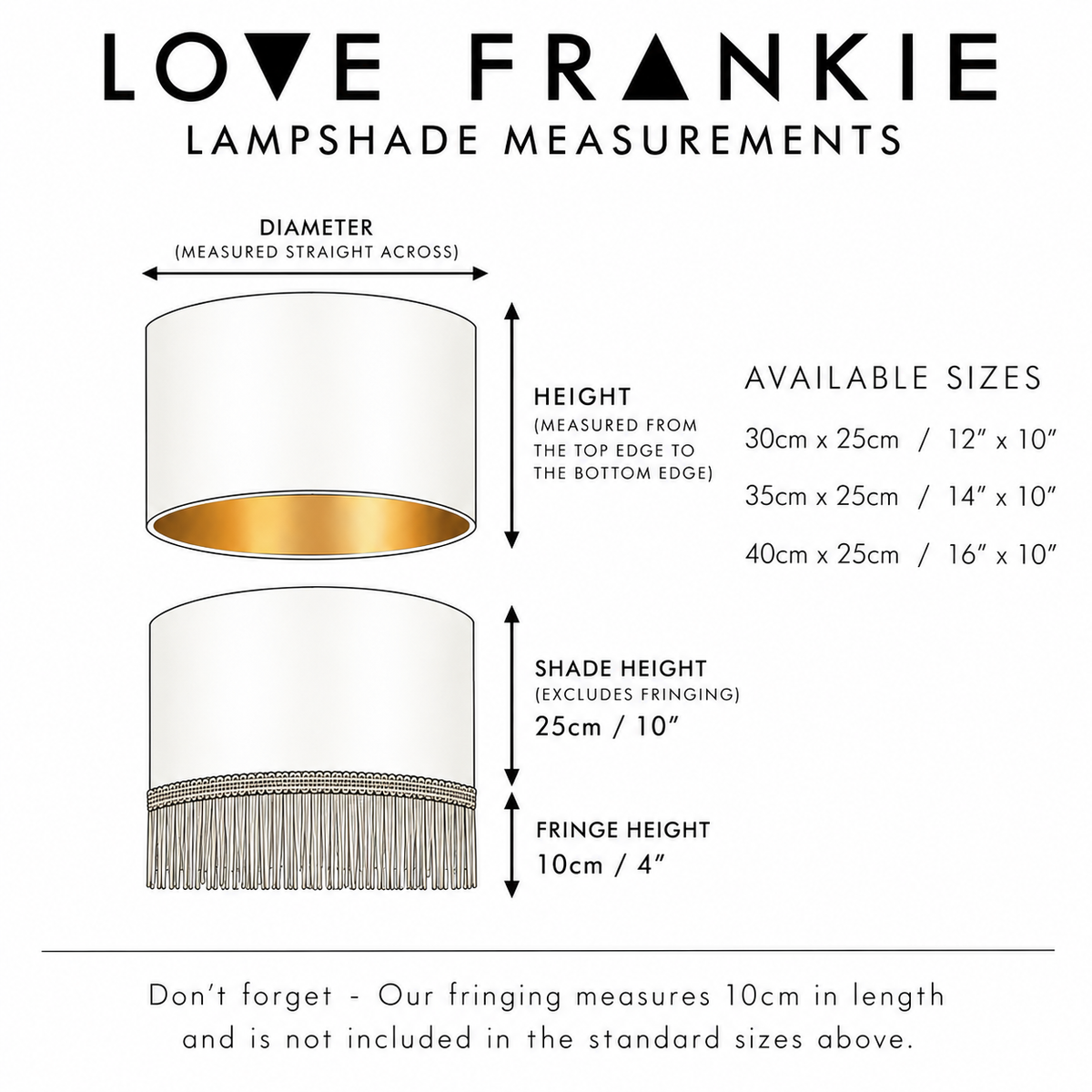 Love Frankie 10" lampshade measurements showing available diameters, 25cm shade height and 10cm fringe height