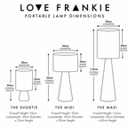 A dimension diagram for the Love Frankie portable lamp, showing three sizes labelled 'The Shortie', 'The Midi', and 'The Maxi' with measurements for diameter, shade height, overall height, and lampshade height on a white background.