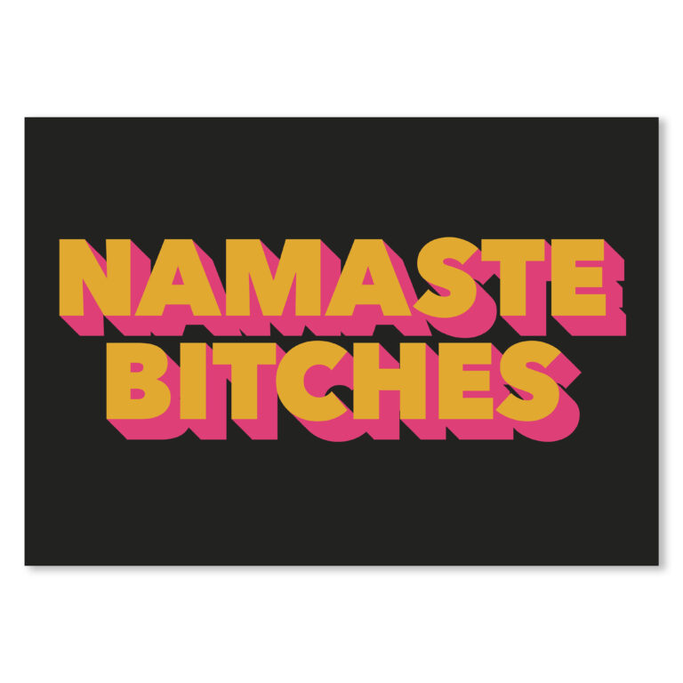 Namaste Bitches Typography Poster Nanas Of Anarchy Love Frankie