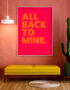 ALL BACK TO MINE NEON