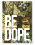 BE DOPE