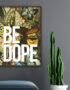 BE DOPE