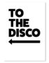 TO THE DISCO WHITE LEFT