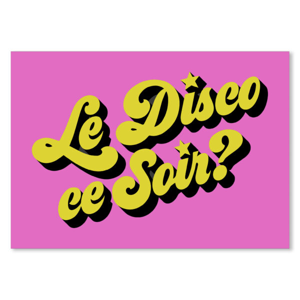 Le Disco Ce Soir? Typography Poster - Pink & Sunshine