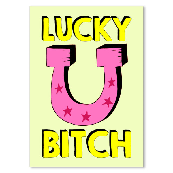 Lucky Bitch Typography Poster