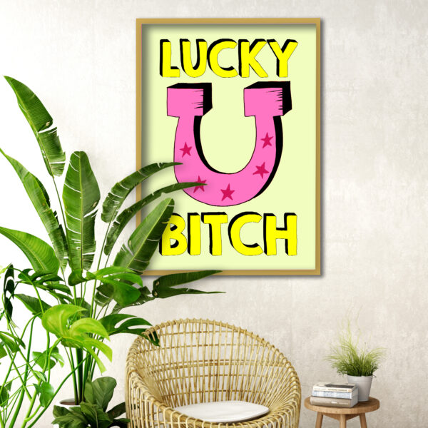 Lucky Bitch Typography Poster