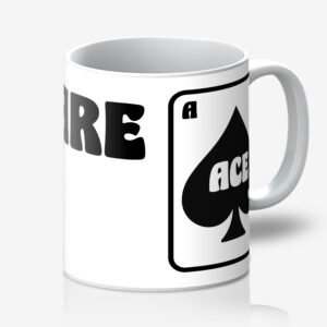 "You are Ace" Playing Cards Mug. Designed by Love Frankie and printed in the UK.